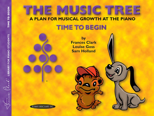 The Music Tree Student's Book: Time to Begin -- A Plan for Musical Growth at the Piano