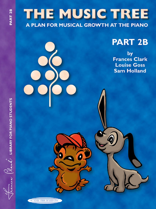 The Music Tree Student's Book: Part 2B -- A Plan for Musical Growth at the Piano