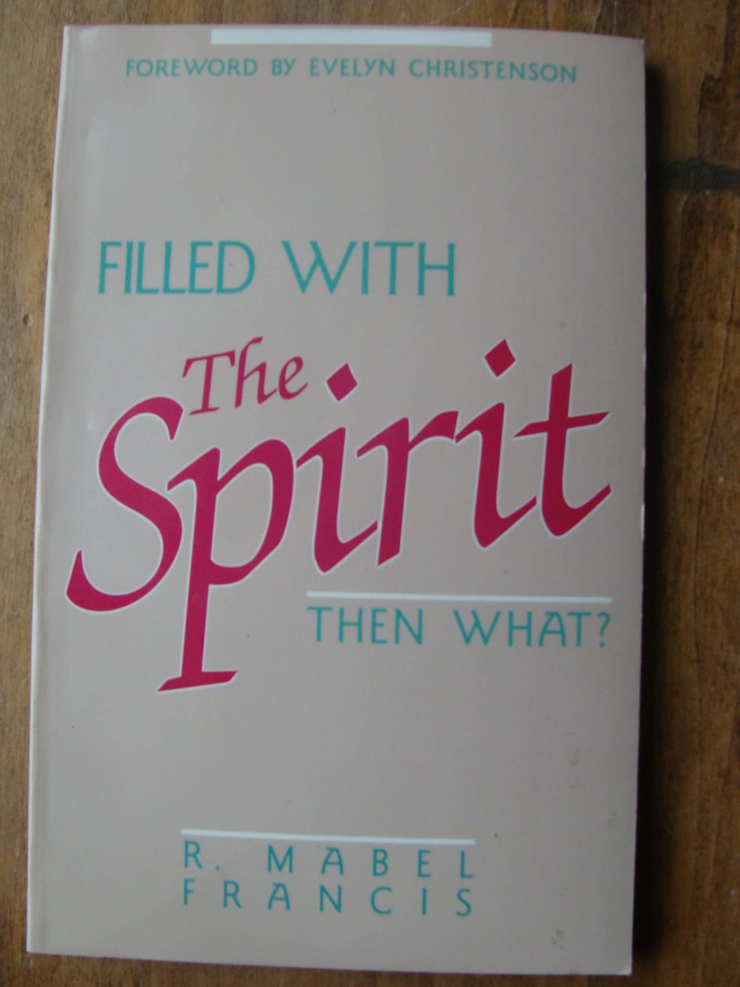 Filled With the Spirit . . . Then What
