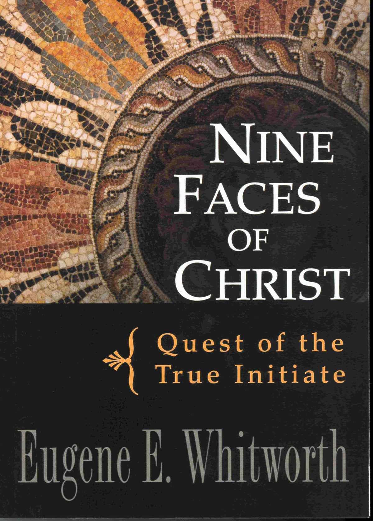 NINE FACES OF CHRIST: Quest of the True Initiate