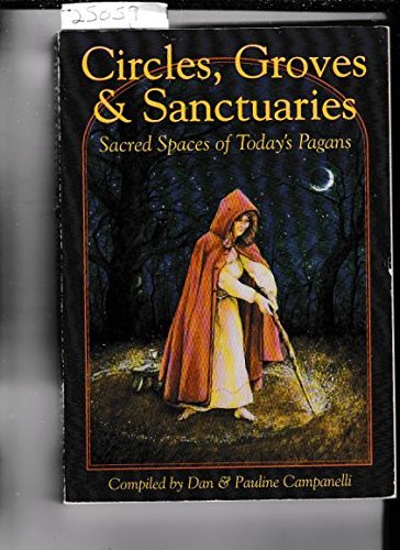 Circles, Groves &Sanctuaries: Sacred Spaces of Today's Pagans - 9302
