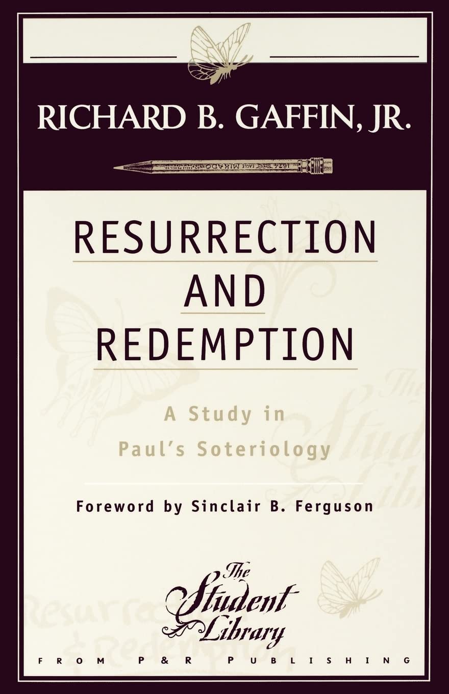 Resurrection and Redemption: A Study in Paul’s Soteriology