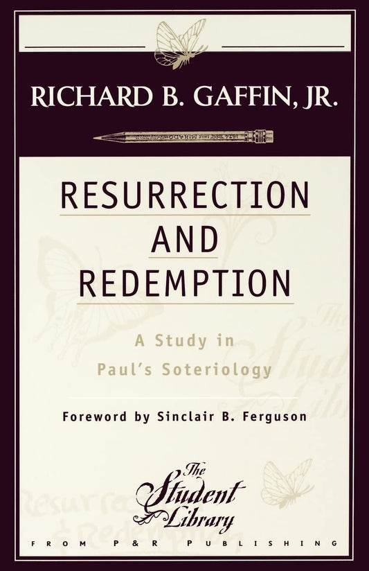 Resurrection and Redemption: A Study in Paul’s Soteriology