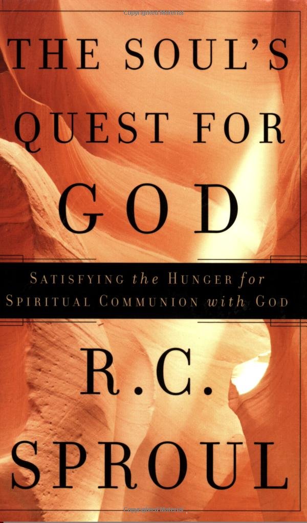 The Soul's Quest for God: Satisfying the Hunger for Spiritual Communion With God (R. C. Sproul Library)