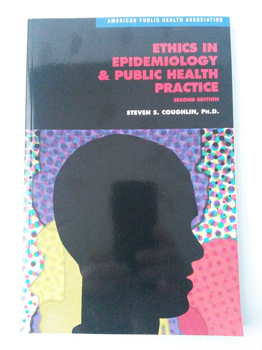 Ethics in Epidemiology and Public Health Practice: Collected Works