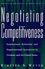 Negotiating Competitiveness: Employment Relations and Organizational Innovation in Germany and the United States