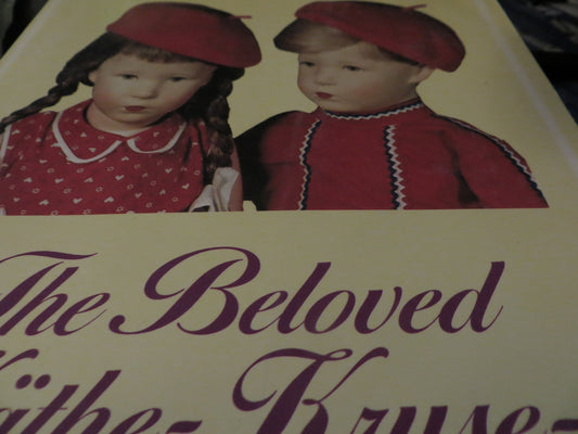 Beloved Kathe Kruse Dolls - Yesterday and Today