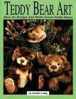 Teddy Bear Art: How to Design & Make Great Teddy Bear's