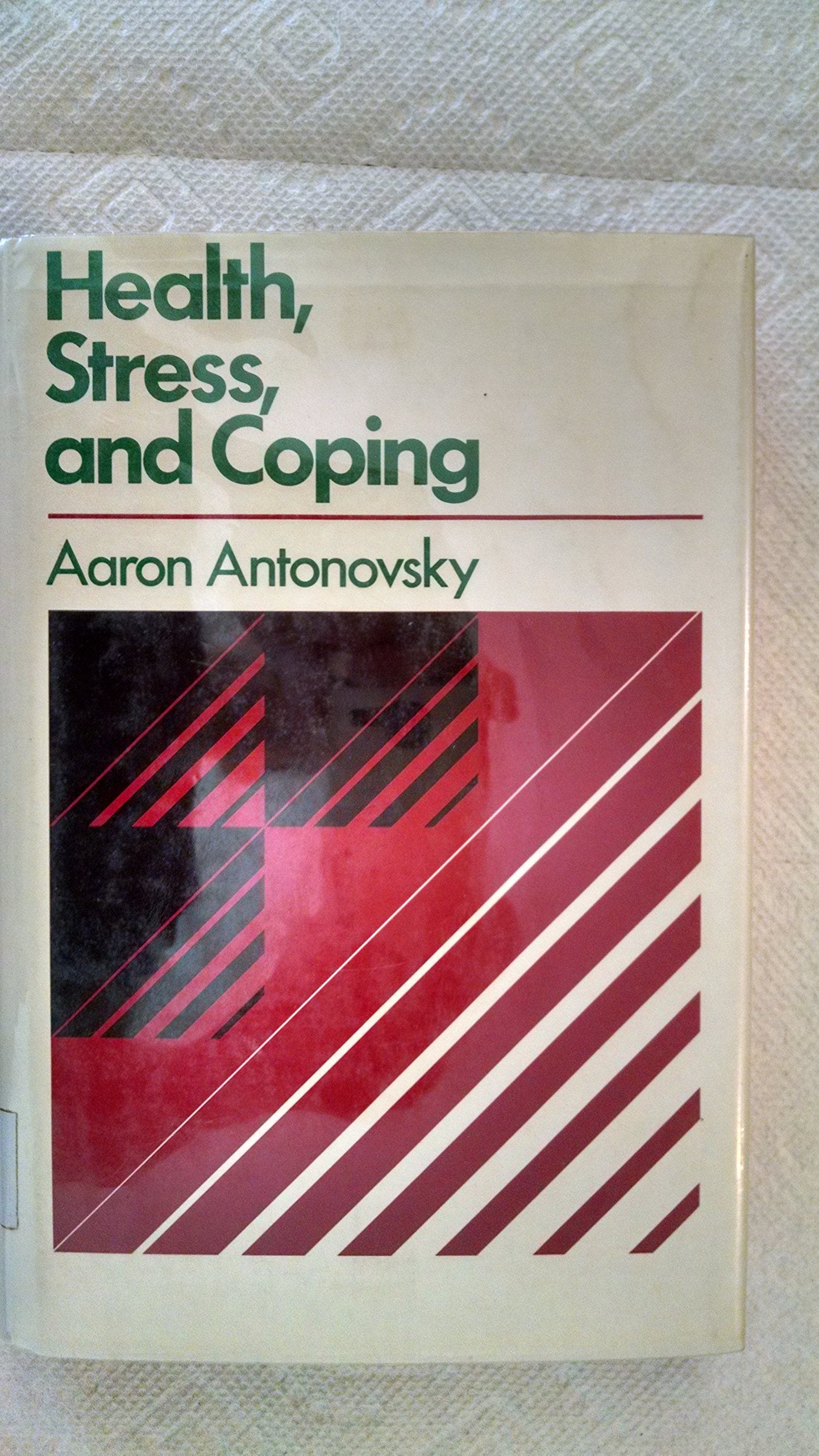 Health, Stress and Coping (The Jossey-Bass Social and Behavioral Science Series)