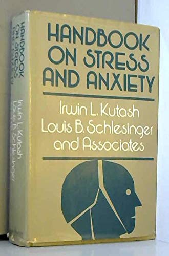 Handbook on Stress and Anxiety: Contemporary Knowledge, Theory, and Treatment (JOSSEY BASS SOCIAL AND BEHAVIORAL SCIENCE SERIES)