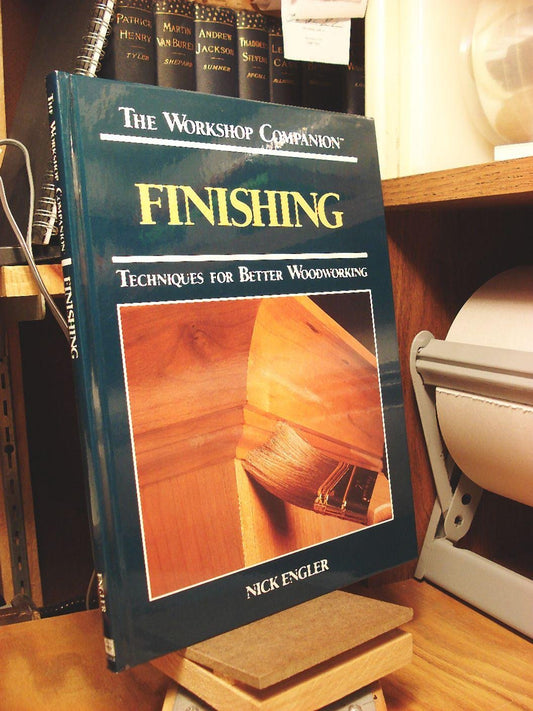 Finishing: Techniques for Better Woodworking (Workshop Companion) - 3873