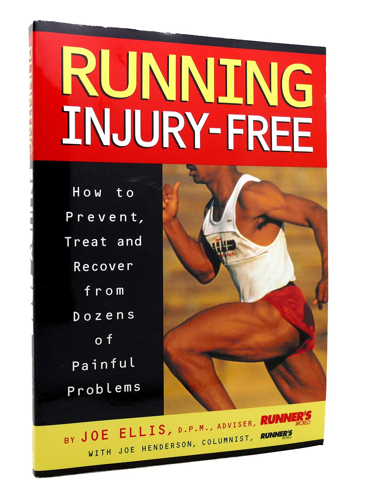 Running Injury-Free: How to Prevent, Treat and Recover from Dozens of Painful Problems