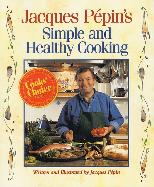 Jacques Pepin's Simple and Healthy Cooking
