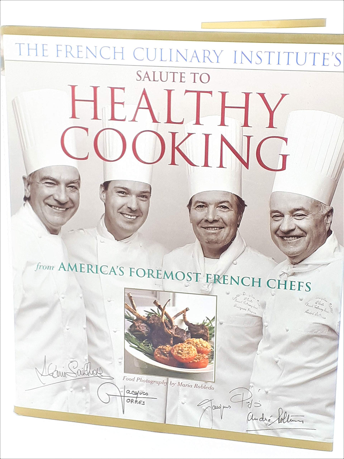 The French Culinary Institute's Salute to Healthy Cooking, From America's Foremost French Chefs