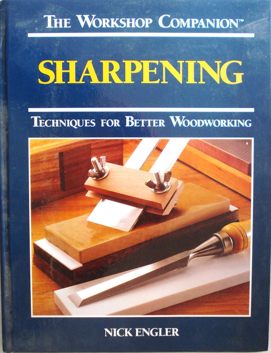 Sharpening: Techniques for Better Woodworking (The Workshop Companion) - 1758