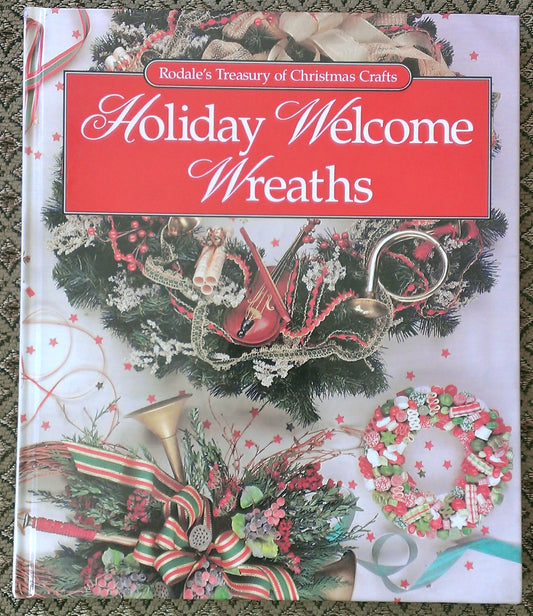 Holiday Welcome Wreaths (Rodale's Treasury of Christmas Crafts)