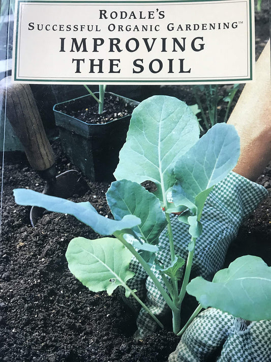 Rodale's Successful Organic Gardening: Improving the Soil