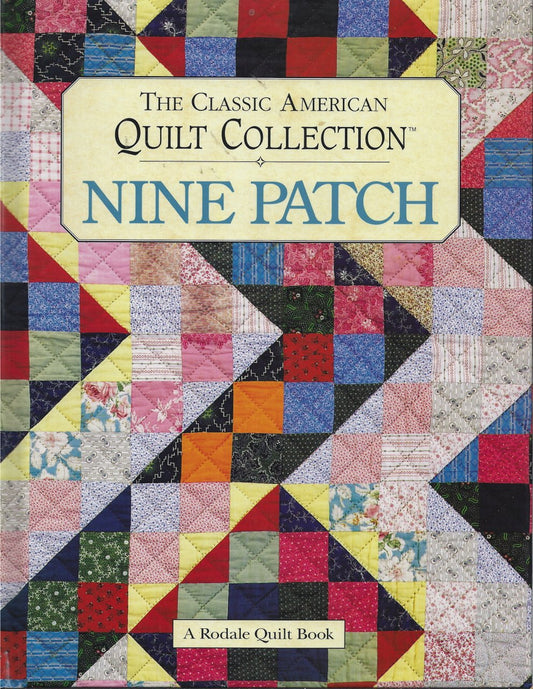 Nine Patch: The Classic American Quilt Collection