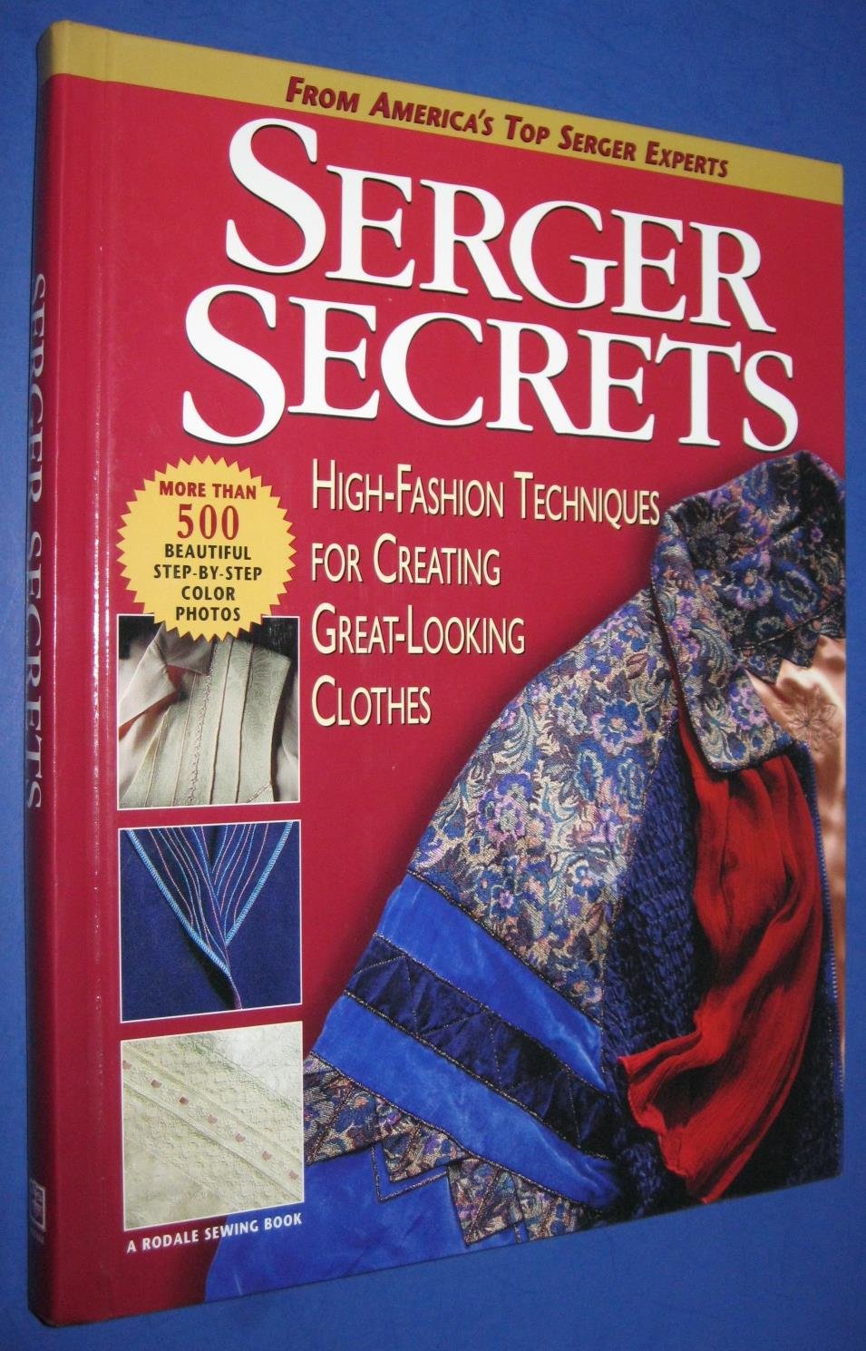 Serger Secrets: High-Fashion Techniques for Creating Great-Looking Clothes (Rodale Sewing Book)