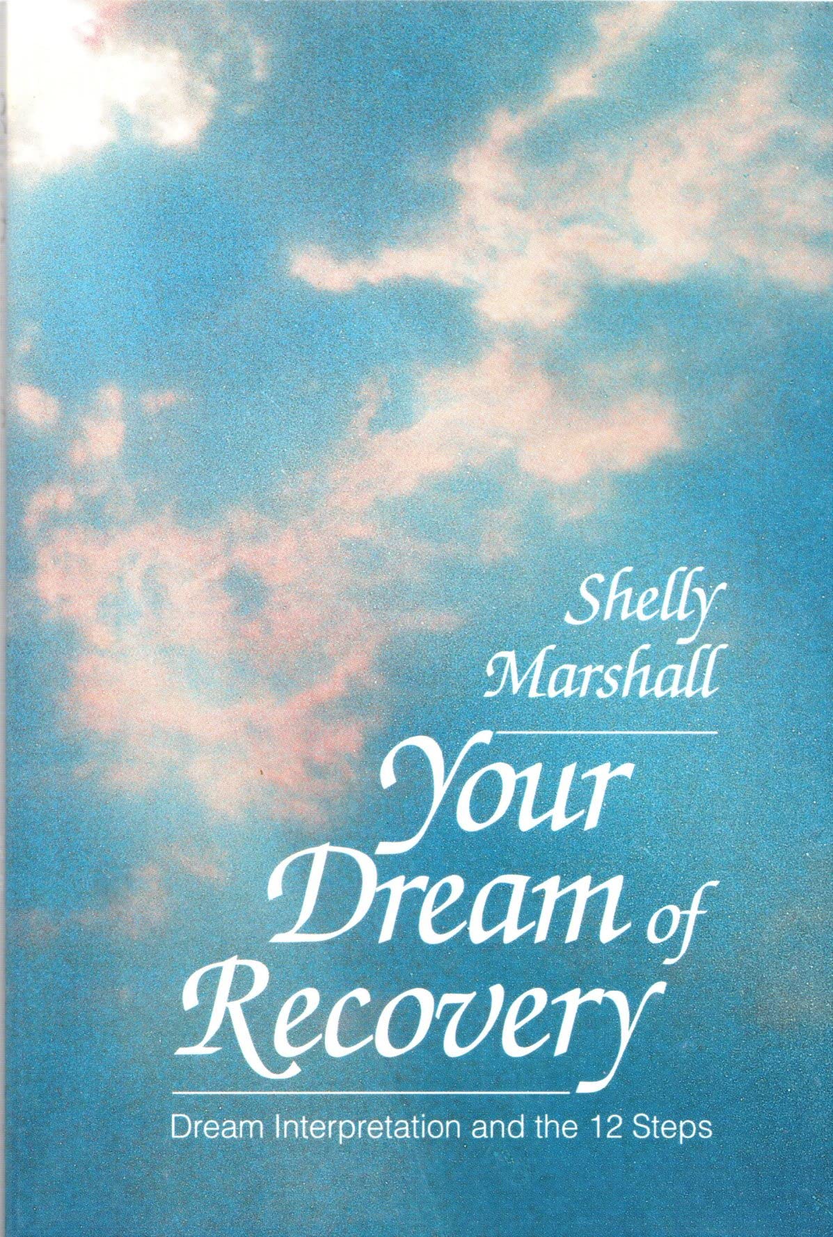 Your Dream of Recovery: Dream Interpretation and the 12 Steps - 1411