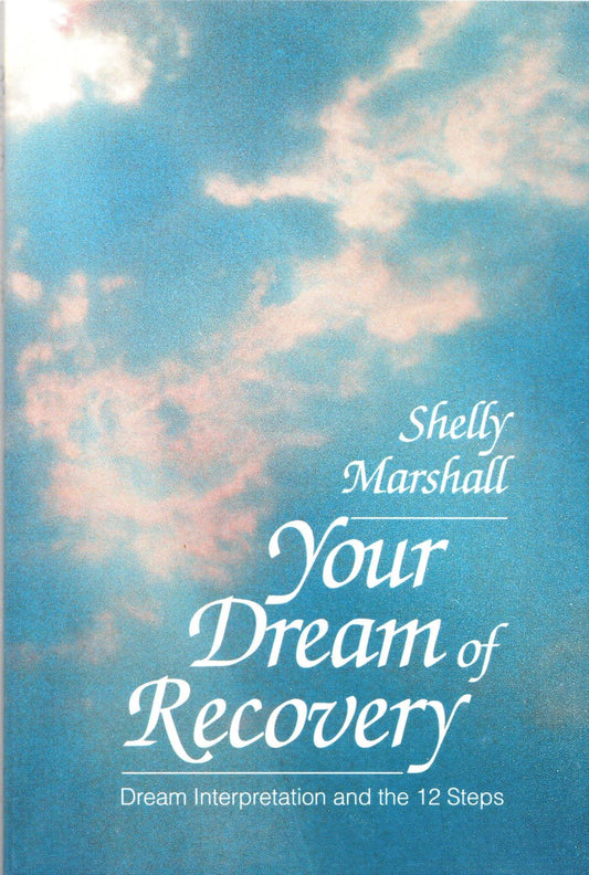 Your Dream of Recovery: Dream Interpretation and the 12 Steps - 1411