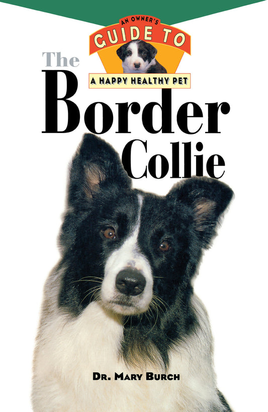 The Border Collie: An Owner's Guide to a Happy Healthy Pet (Happy Healthy Pet, 26) - 4308