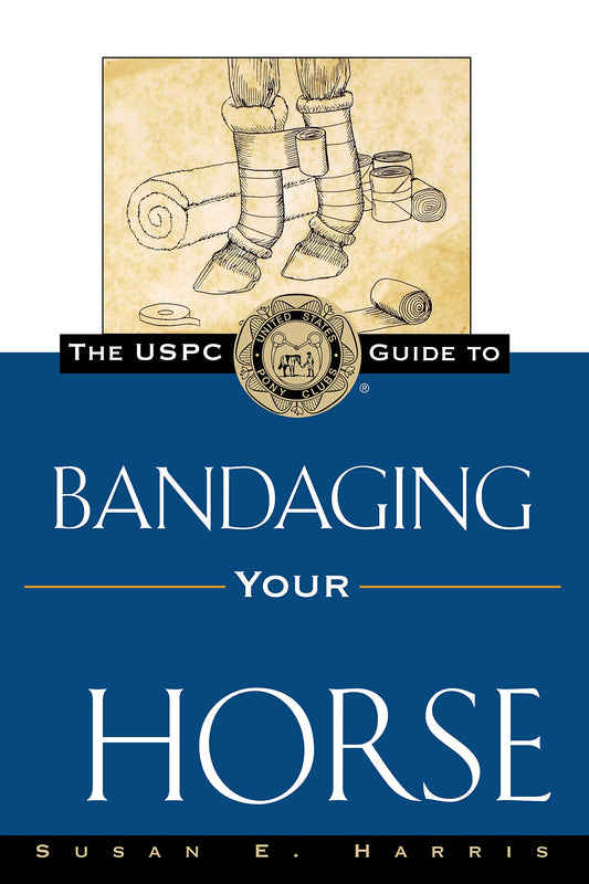 The USPC Guide to Bandaging Your Horse (The Howell Equestrian Library) - 6498