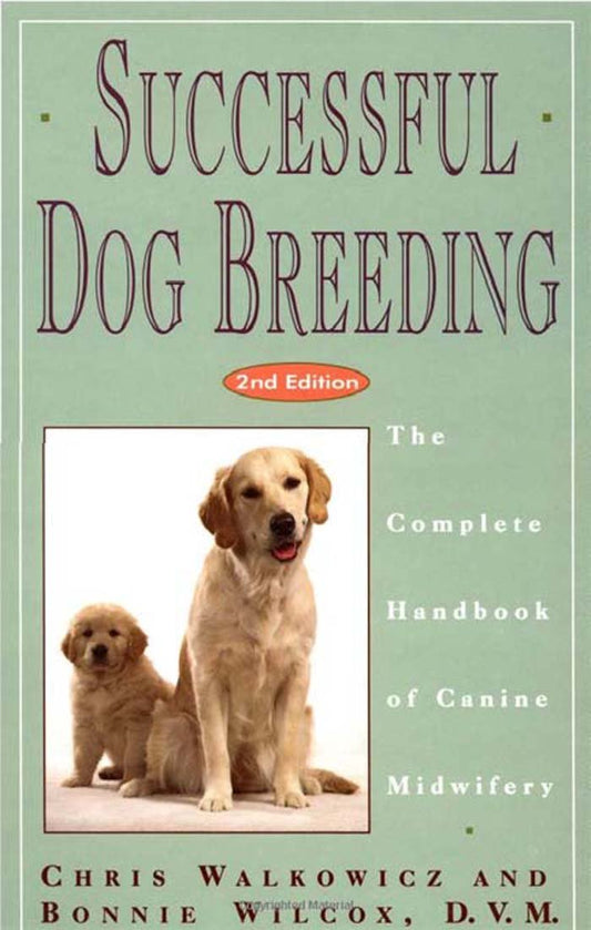 Successful Dog Breeding: The Complete Handbook of Canine Midwifery - 9312