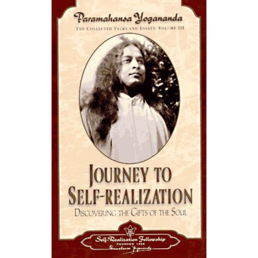 Journey to Self-Realization: Collected Talks and Essays - Volume 3 (Self-Realization Fellowship)
