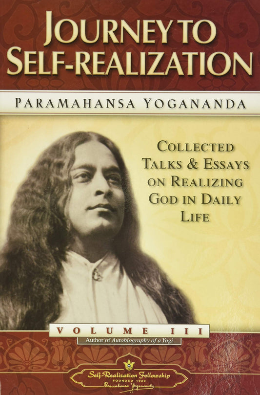 Journey to Self-Realization - Collected Talks and Essays. Volume 3 (Self-Realization Fellowship) - 2587