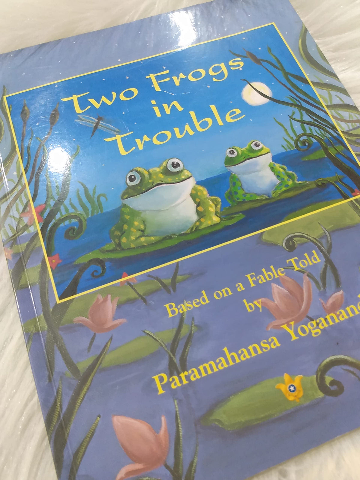 Two Frogs in Trouble: Based on a Fable Told by Paramahansa Yogananda