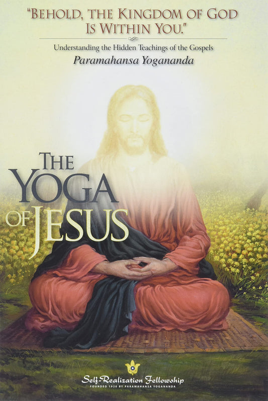 The Yoga Of Jesus - Understanding the Hidden Teachings of the Gospels (Self-Realization Fellowship) - 2917