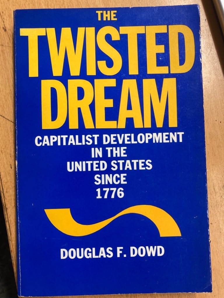The twisted dream: capitalist development in the United States since 1776