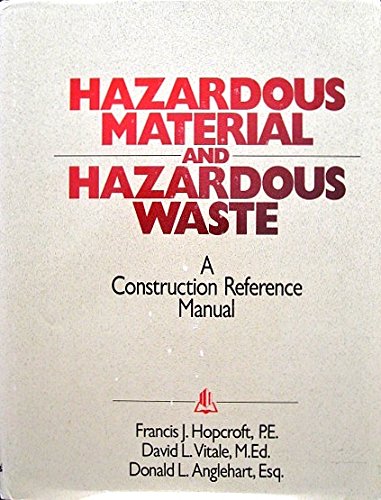 Hazardous Material and Hazardous Waste: A Construction Reference Manual