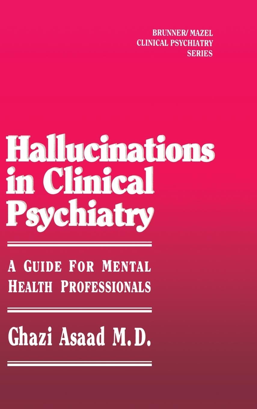 Hallucinations in Clinical Psychiatry: A Guide for Mental Health Professionals (BRUNNER/MAZEL CLINICAL PSYCHIATRY SERIES) - 9273
