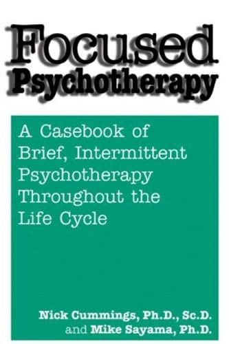 Focused Psychotherapy: A Casebook Of Brief Intermittent Psychotherapy Throughout The Life Cycle - 7345