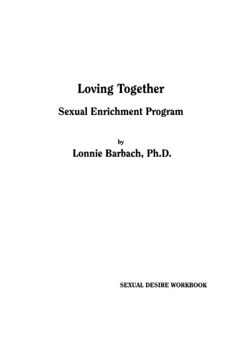 Loving Together Sexual Enrichment Program: Sexual Desire Workbook - 2684