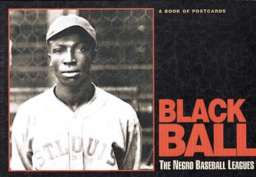 Black Ball: The Negro Baseball Leagues: A Book of Postcards