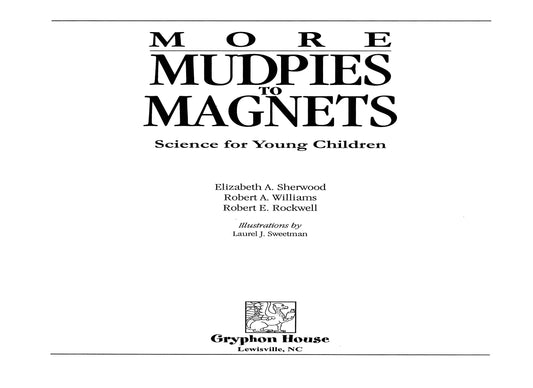 More Mudpies to Magnets: Science for Young Children