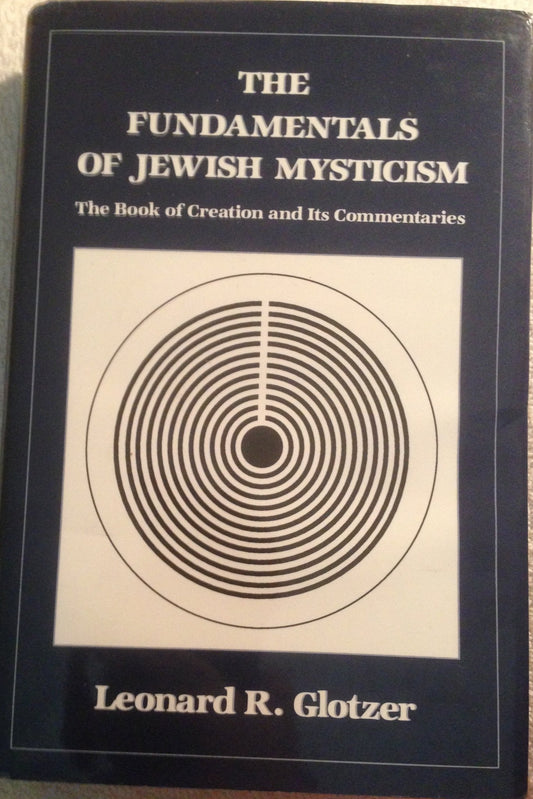 The Fundamentals of Jewish Mysticism:: The Book of Creation and its Commentaries