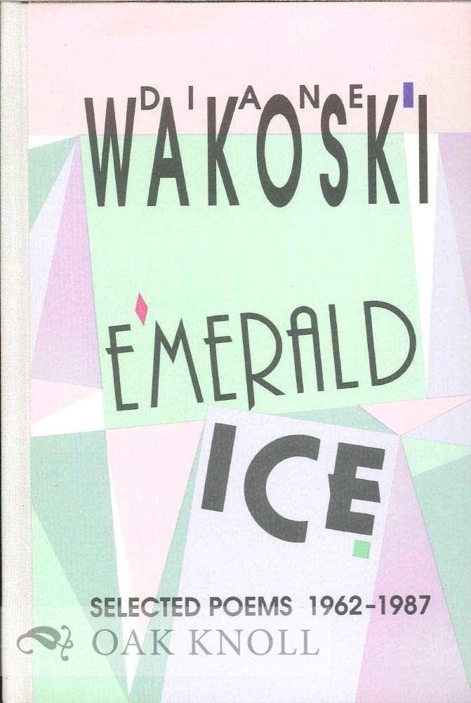 Emerald Ice: Selected Poems 1962-1987