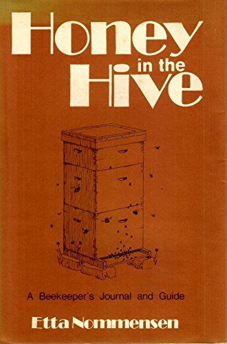 Honey in the Hive: A Beekeeper's Journal and Guide