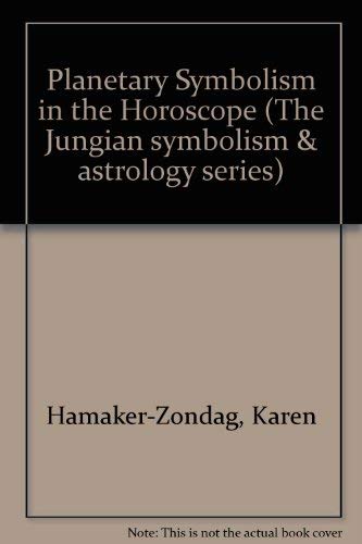 Planetary Symbolism in the Horoscope (The Jungian symbolism & astrology series)