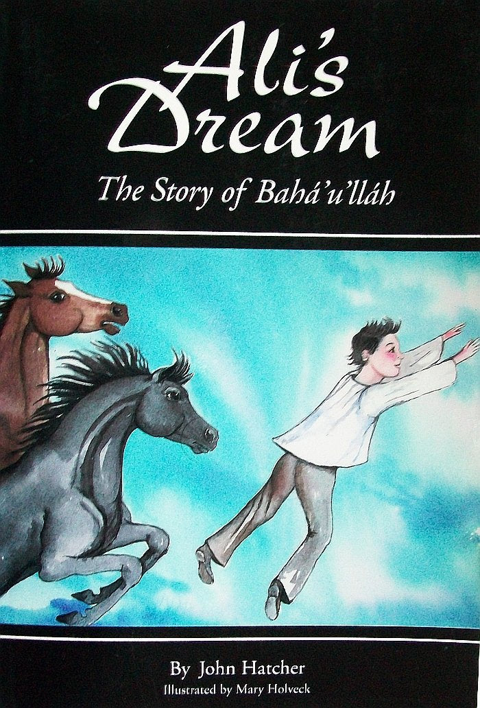 Ali's Dream: The Story of Bahaullah