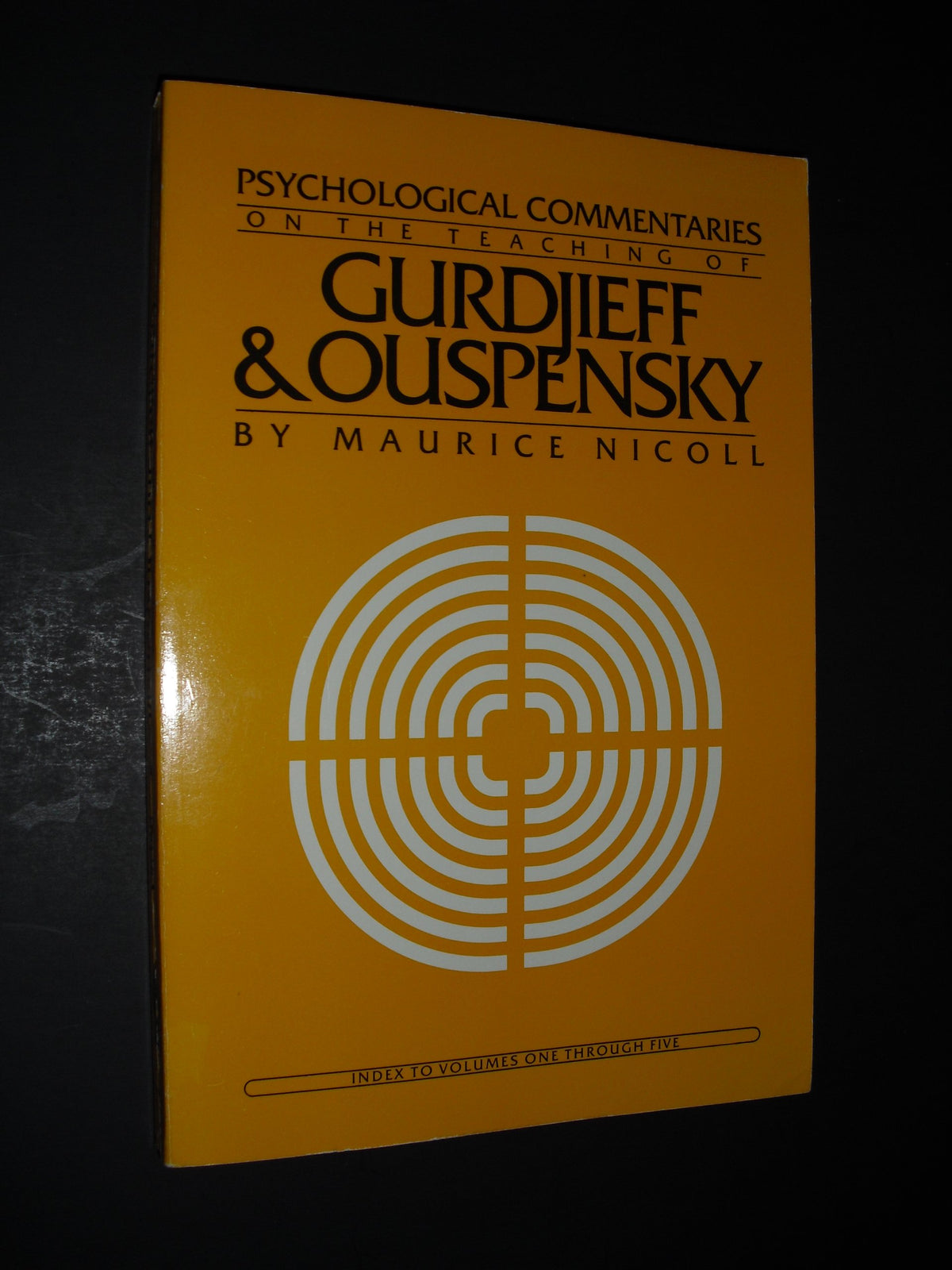 INDEX TO VOLUMES ONE THROUGH FIVE OF PSYCHOLOGICAL COMMENTARIES ON THE TEACHING OF GURDJIEFF & OUSPENSKY