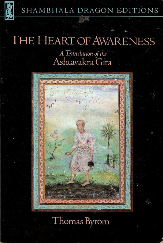 The Heart of Awareness: A Translation of the Ashtavakra Gita (Shambhala Dragon Editions) - 5106