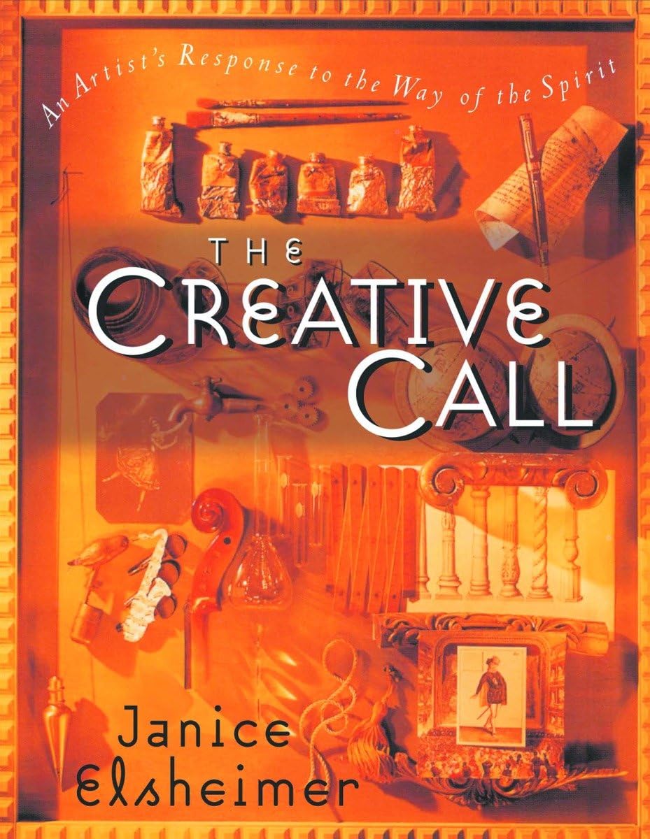 The Creative Call: An Artist's Response to the Way of the Spirit (Writers' Palette Book) - 8762