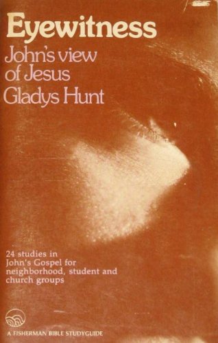 John: Eyewitness (Fisherman Bible Study Guide) - 8651