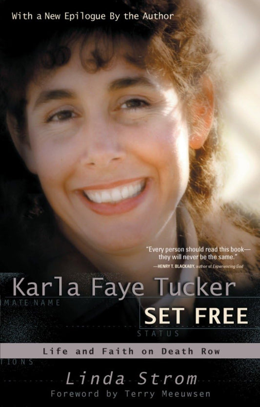 Karla Faye Tucker Set Free: Life and Faith on Death Row - 8172
