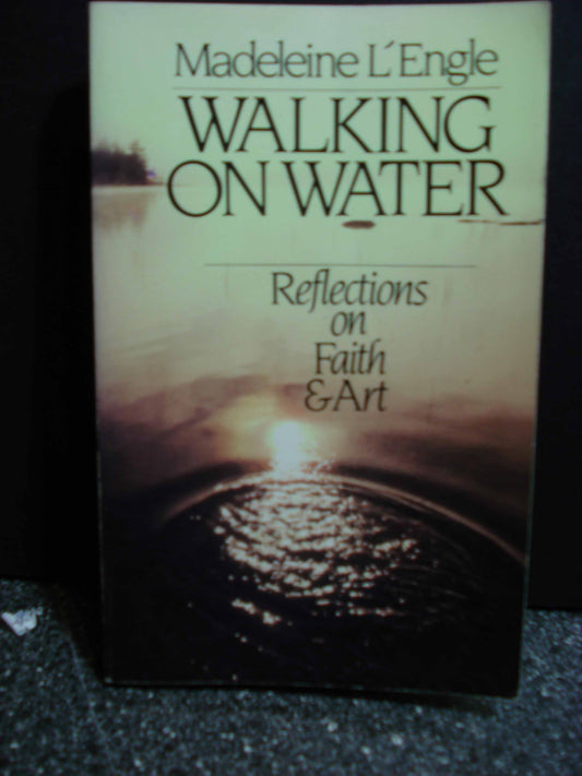 Walking on Water: Reflections on Faith and Art